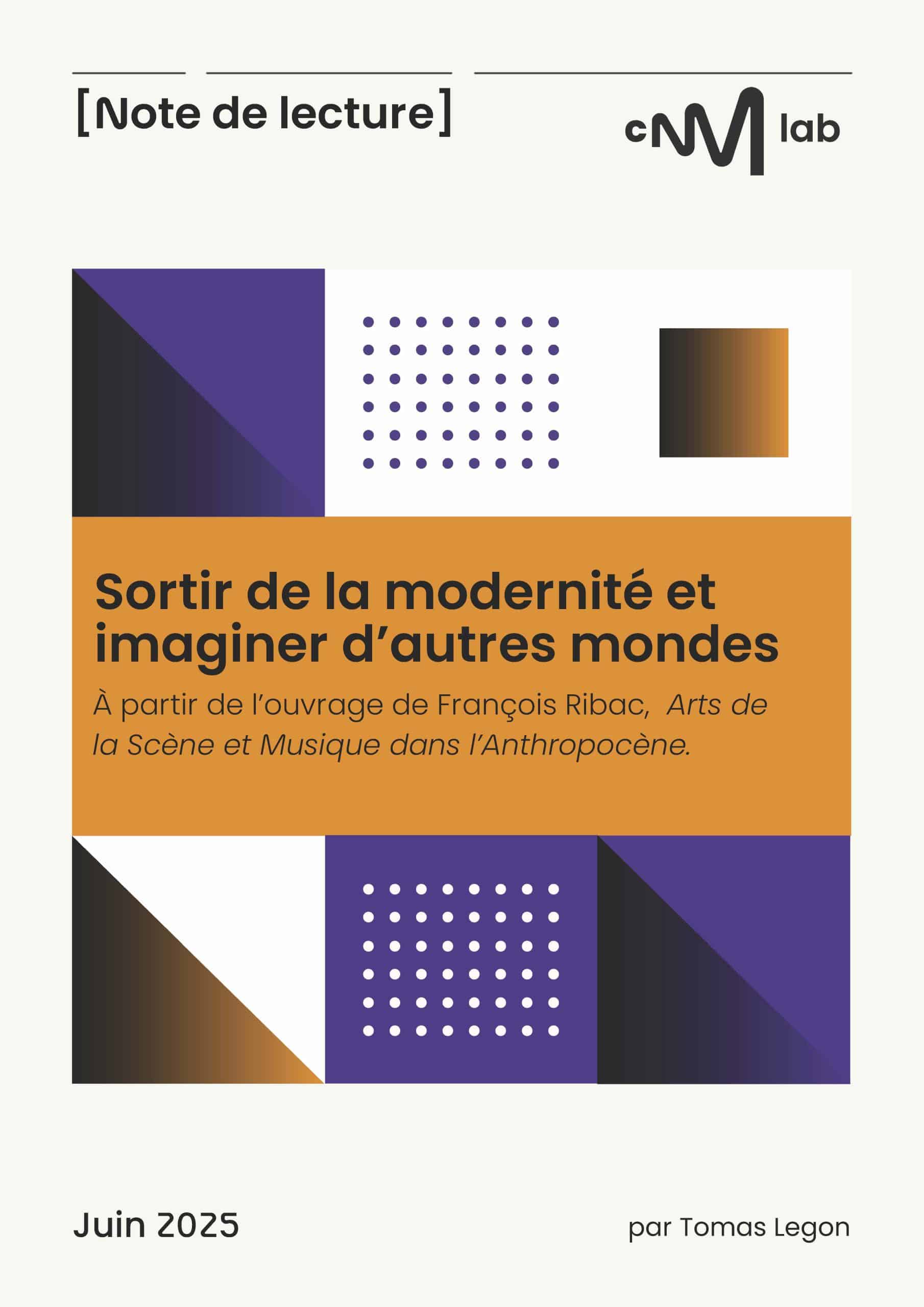 Note de lecture CNMlab Sortir de la modernité et imaginer d’autres mondes par Tomas Legon