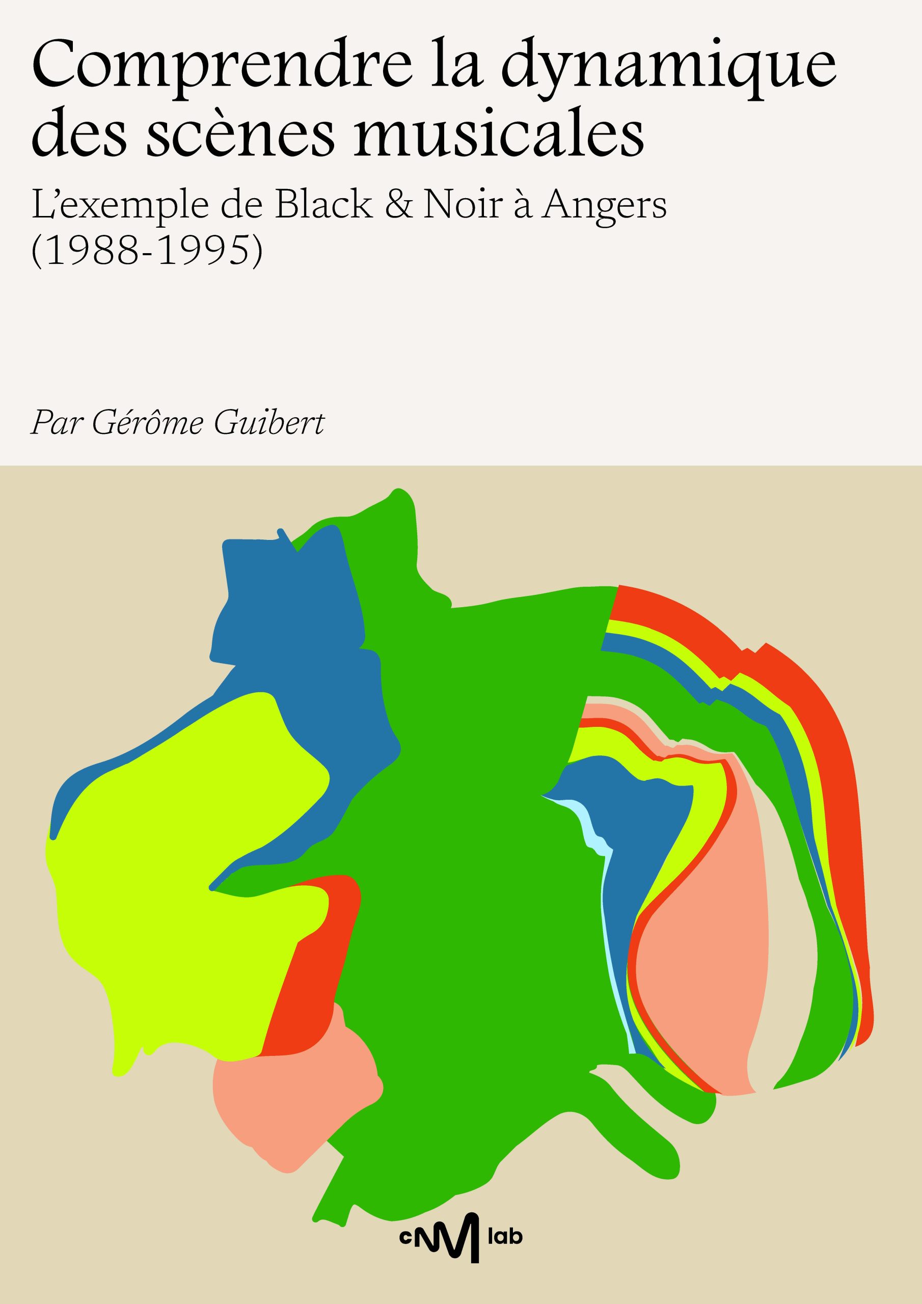 Comprendre la dynamique des scènes musicales L’exemple de Black & Noir à Angers (1988-1995) Par Gérôme Guibert