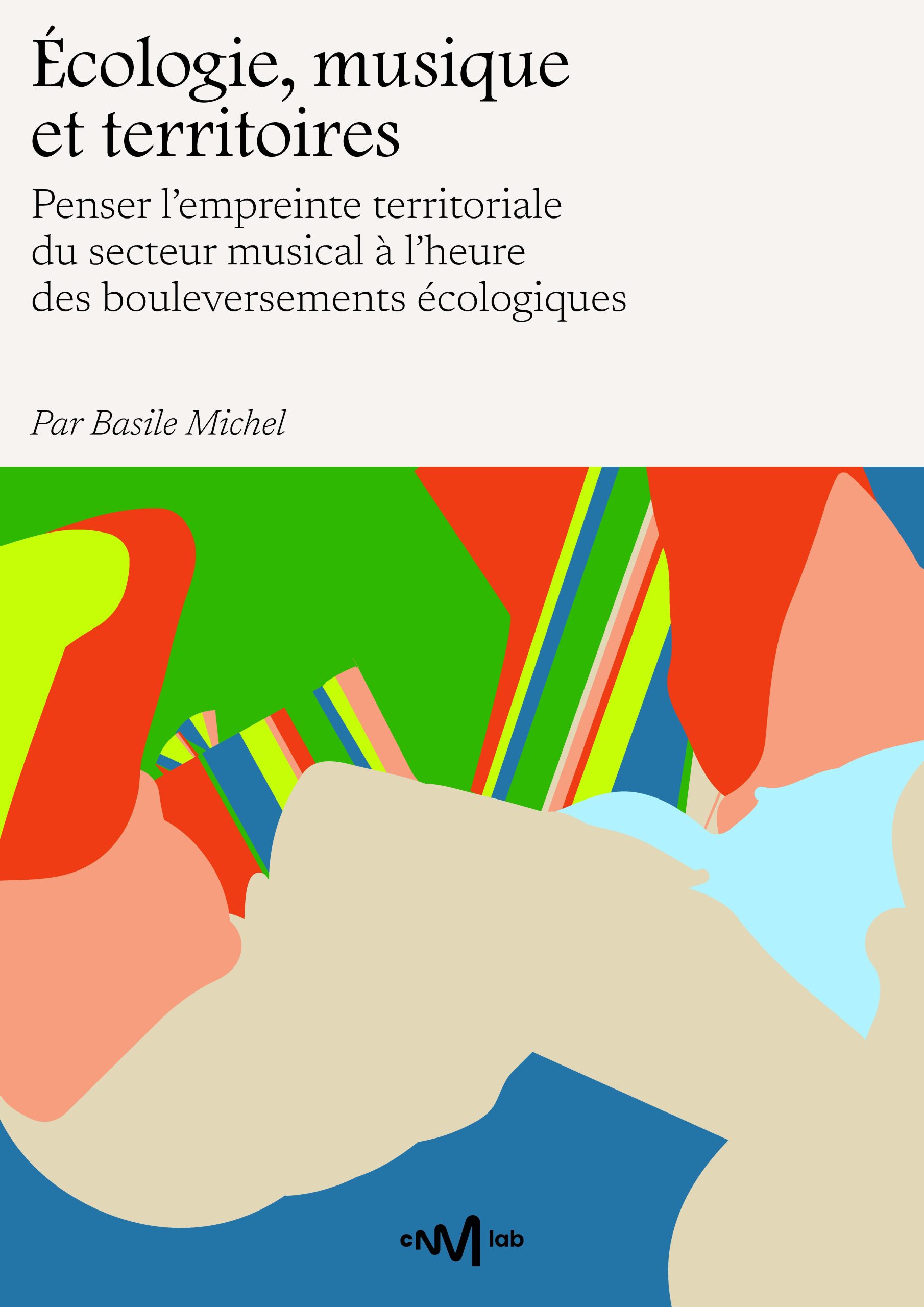 Écologie, musique et territoires Penser l’empreinte territoriale du secteur musical à l’heure des bouleversements écologiques Par Basile Michel