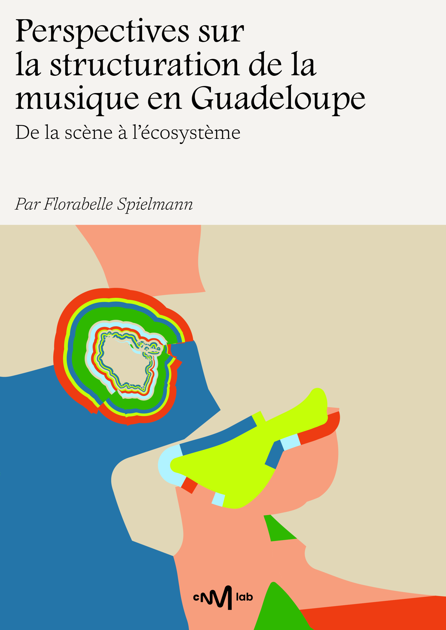 Perspectives sur la structuration de la musique en Guadeloupe De la scène à l'écosystème Par Florabelle Spielmann